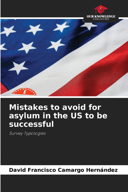 Mistakes to avoid for asylum in the US to be successful