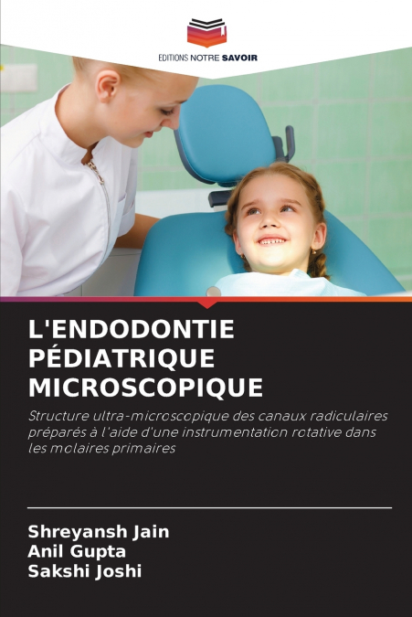 L’ENDODONTIE PÉDIATRIQUE MICROSCOPIQUE