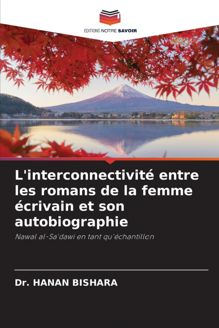 L’interconnectivité entre les romans de la femme écrivain et son autobiographie