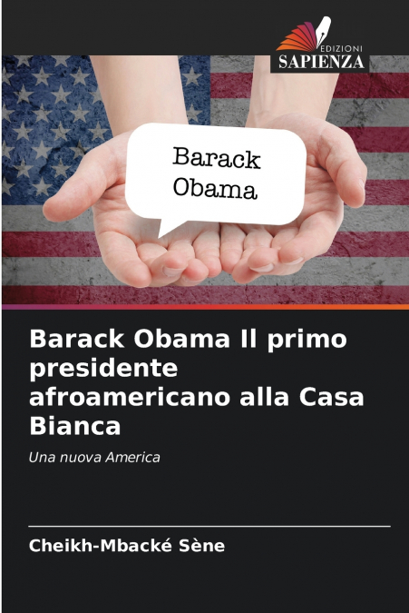 Barack Obama Il primo presidente afroamericano alla Casa Bianca