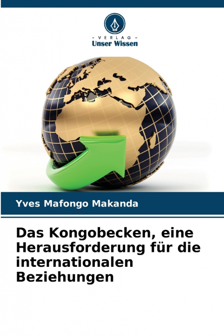 Das Kongobecken, eine Herausforderung für die internationalen Beziehungen