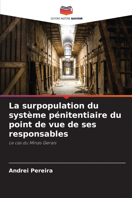 La surpopulation du système pénitentiaire du point de vue de ses responsables