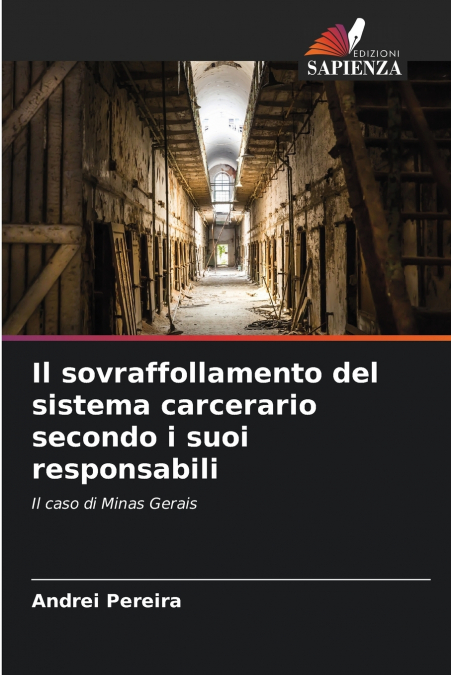 Il sovraffollamento del sistema carcerario secondo i suoi responsabili