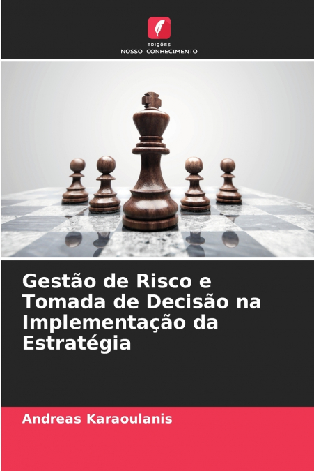 Gestão de Risco e Tomada de Decisão na Implementação da Estratégia