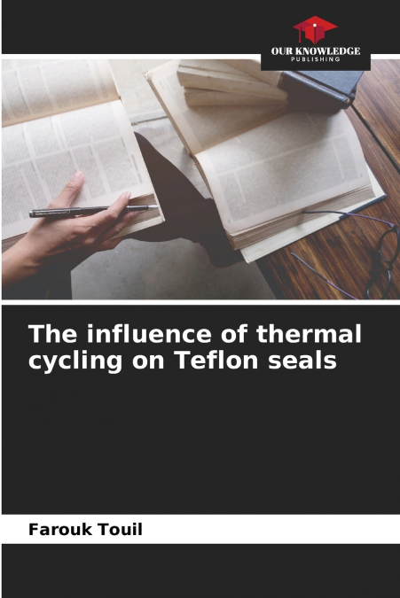 The influence of thermal cycling on Teflon seals