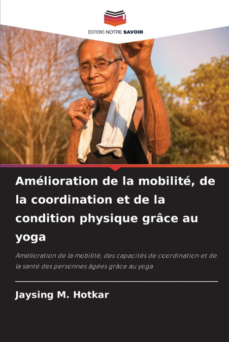 Amélioration de la mobilité, de la coordination et de la condition physique grâce au yoga