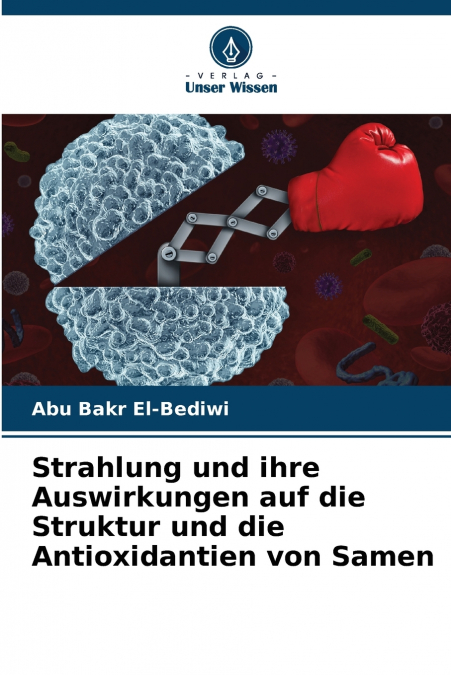 Strahlung und ihre Auswirkungen auf die Struktur und die Antioxidantien von Samen