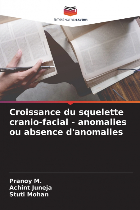 Croissance du squelette cranio-facial - anomalies ou absence d’anomalies