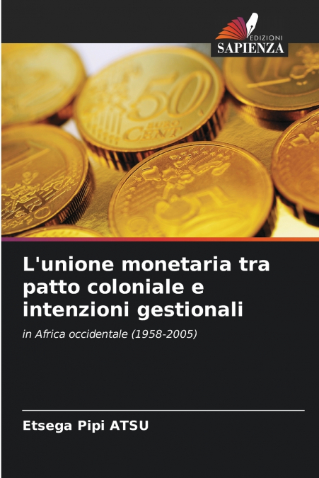 L’unione monetaria tra patto coloniale e intenzioni gestionali