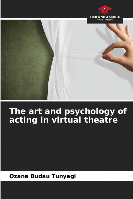 The art and psychology of acting in virtual theatre