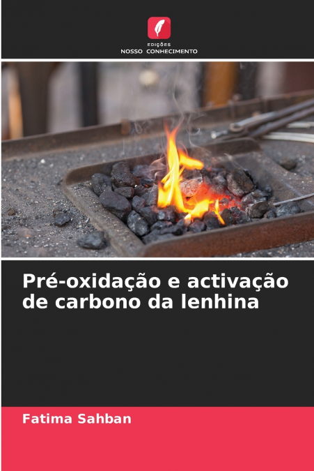 Pré-oxidação e activação de carbono da lenhina