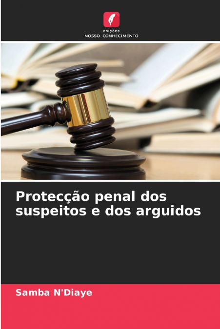 Protecção penal dos suspeitos e dos arguidos