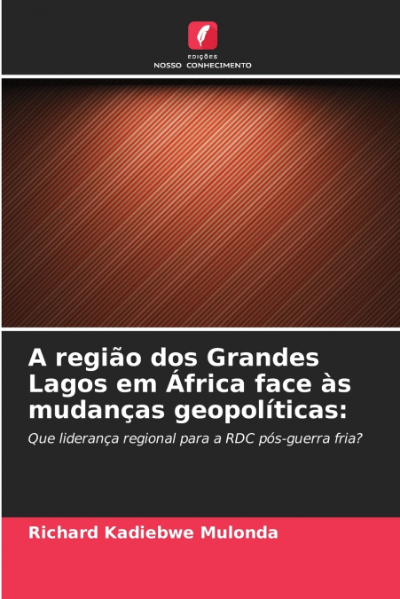 A região dos Grandes Lagos em África face às mudanças geopolíticas
