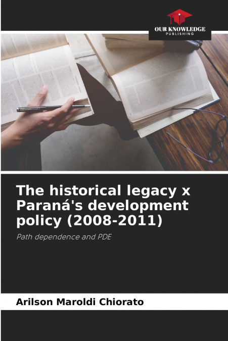 The historical legacy x Paraná’s development policy (2008-2011)