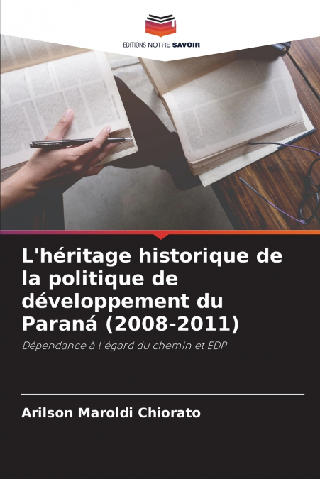 L’héritage historique de la politique de développement du Paraná (2008-2011)