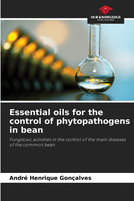 Essential oils for the control of phytopathogens in bean