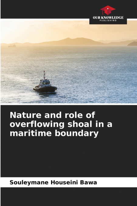 Nature and role of overflowing shoal in a maritime boundary