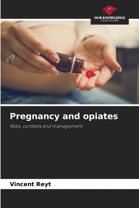 Pregnancy and opiates