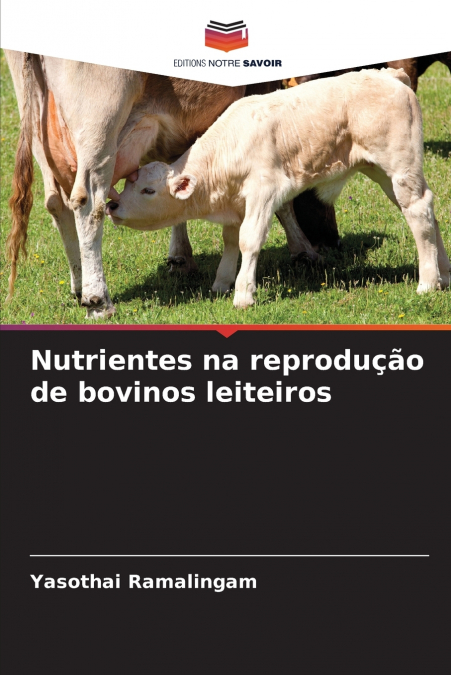 Nutrientes na reprodução de bovinos leiteiros