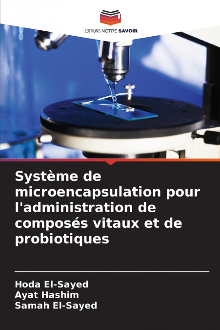 Système de microencapsulation pour l’administration de composés vitaux et de probiotiques