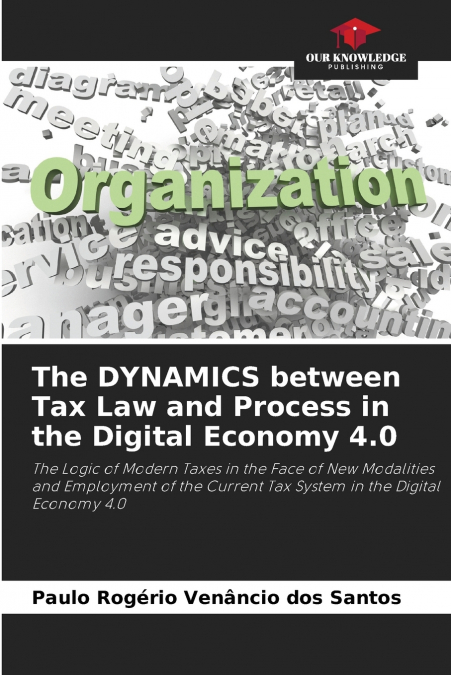 The DYNAMICS between Tax Law and Process in the Digital Economy 4.0