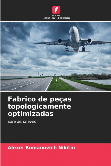 Fabrico de peças topologicamente optimizadas