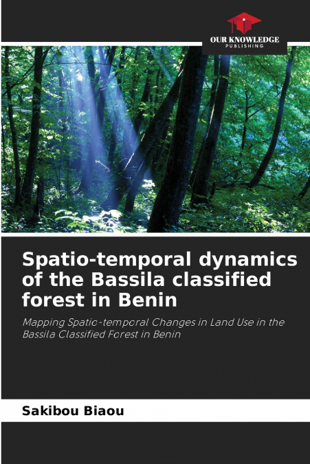 Spatio-temporal dynamics of the Bassila classified forest in Benin