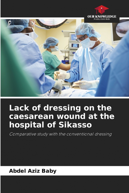 Lack of dressing on the caesarean wound at the hospital of Sikasso