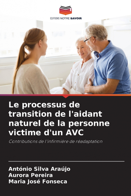 Le processus de transition de l’aidant naturel de la personne victime d’un AVC