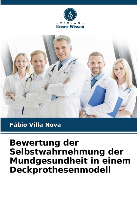 Bewertung der Selbstwahrnehmung der Mundgesundheit in einem Deckprothesenmodell