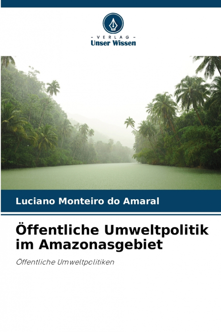 Öffentliche Umweltpolitik im Amazonasgebiet