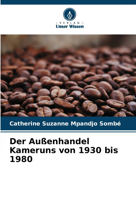 Der Außenhandel Kameruns von 1930 bis 1980