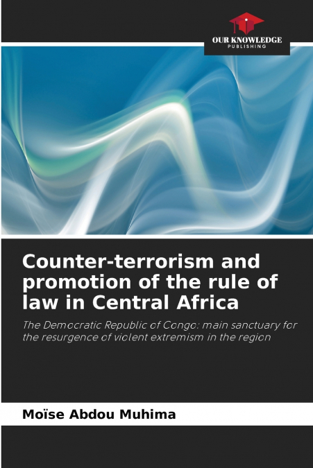 Counter-terrorism and promotion of the rule of law in Central Africa