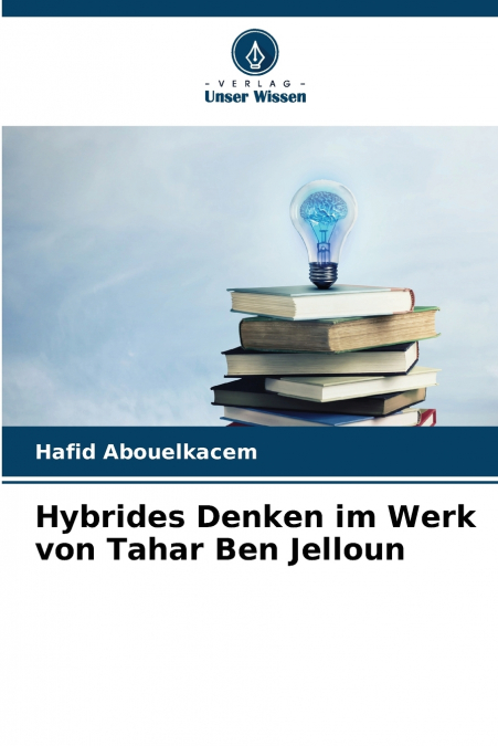 Hybrides Denken im Werk von Tahar Ben Jelloun