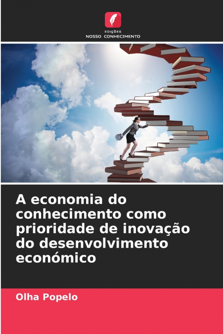 A economia do conhecimento como prioridade de inovação do desenvolvimento económico