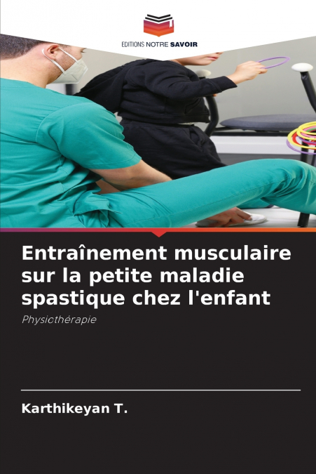 Entraînement musculaire sur la petite maladie spastique chez l’enfant