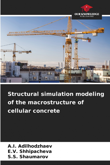 Structural simulation modeling of the macrostructure of cellular concrete