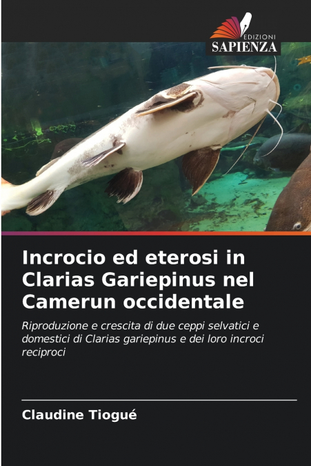 Incrocio ed eterosi in Clarias Gariepinus nel Camerun occidentale