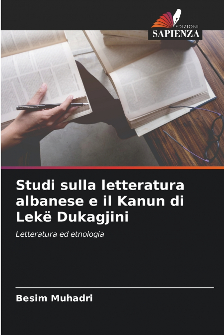 Studi sulla letteratura albanese e il Kanun di Lekë Dukagjini