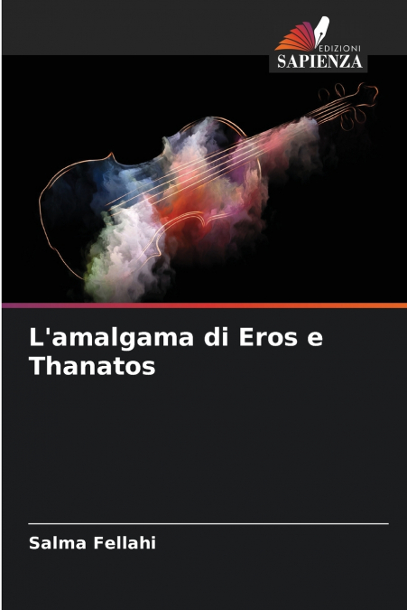 L’amalgama di Eros e Thanatos