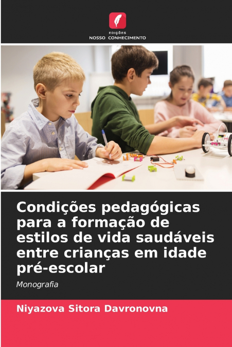 Condições pedagógicas para a formação de estilos de vida saudáveis entre crianças em idade pré-escolar