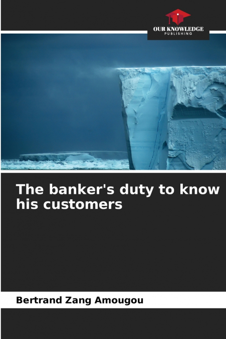 The banker’s duty to know his customers