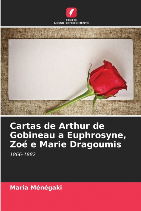 Cartas de Arthur de Gobineau a Euphrosyne, Zoé e Marie Dragoumis