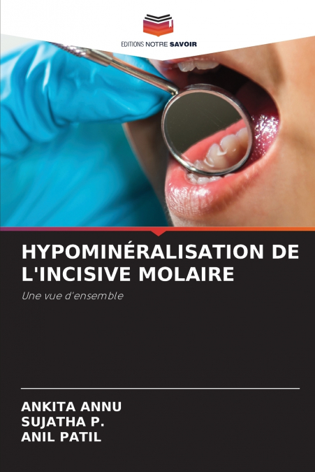 HYPOMINÉRALISATION DE L’INCISIVE MOLAIRE