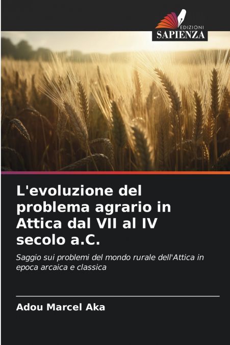 L’evoluzione del problema agrario in Attica dal VII al IV secolo a.C.