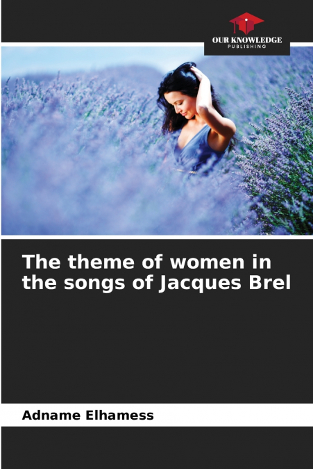 The theme of women in the songs of Jacques Brel