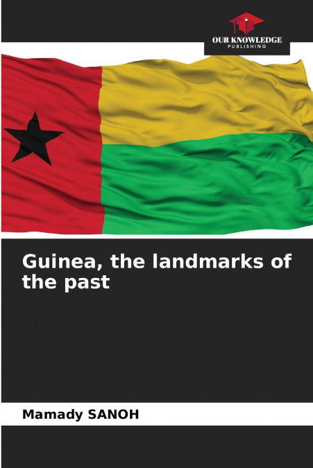 Guinea, the landmarks of the past