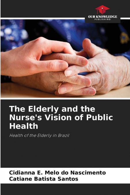 The Elderly and the Nurse’s Vision of Public Health