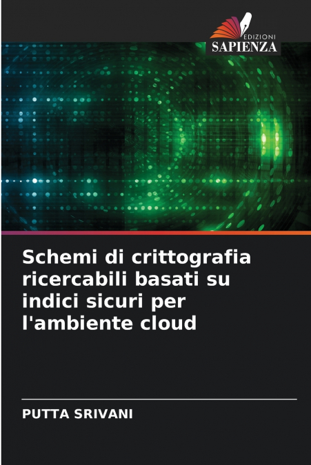 Schemi di crittografia ricercabili basati su indici sicuri per l’ambiente cloud