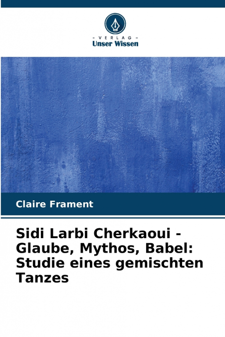 Sidi Larbi Cherkaoui - Glaube, Mythos, Babel